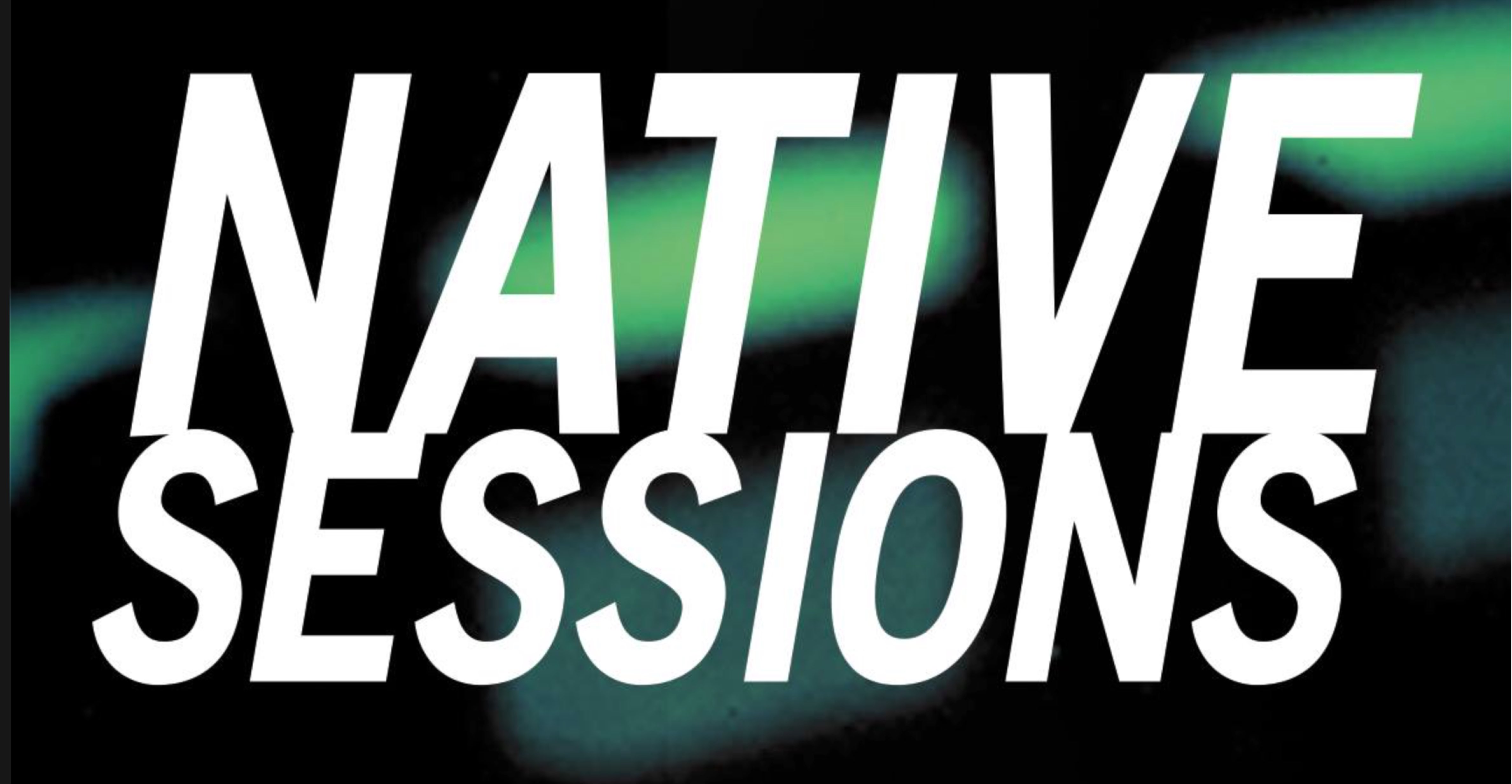 NATIVE SESSIONS
